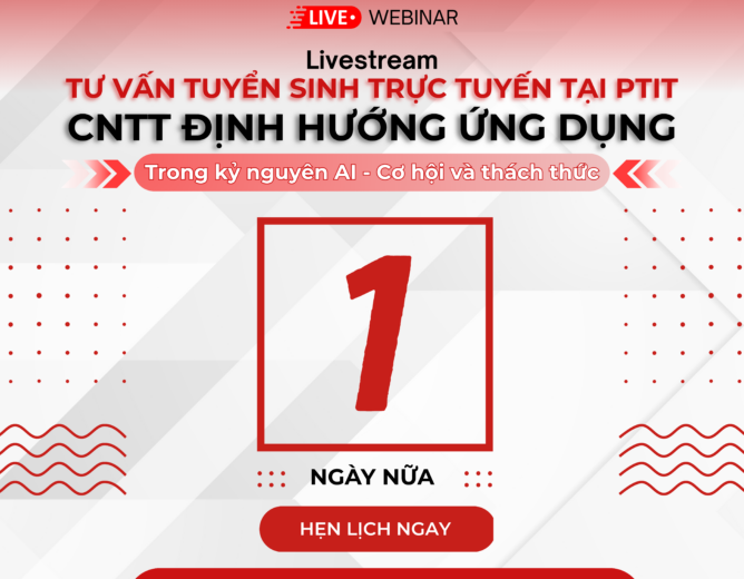 Đếm ngược 01 ngày chờ đón Livestream Tư vấn Tuyển sinh trực tuyến Chương trình CNTT Định hướng ứng dụng PTIT