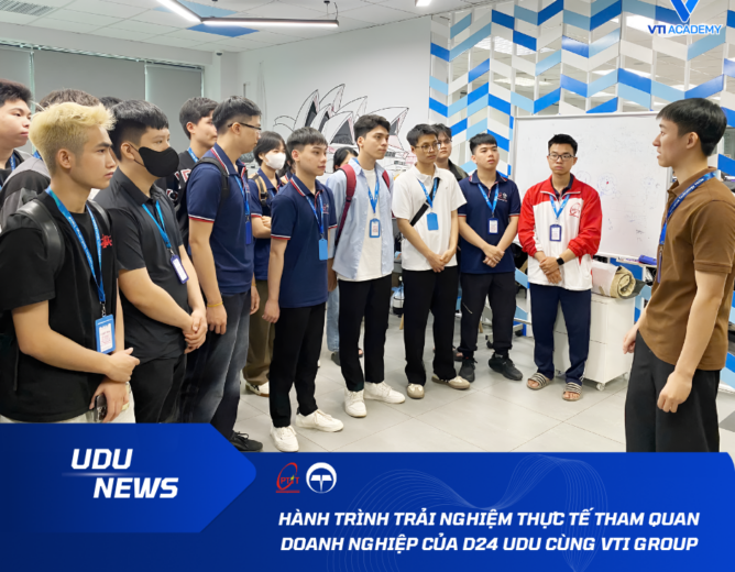[Company Tour 2025] Hành trình trải nghiệm đáng nhớ của D24 UDU cùng VTI Group